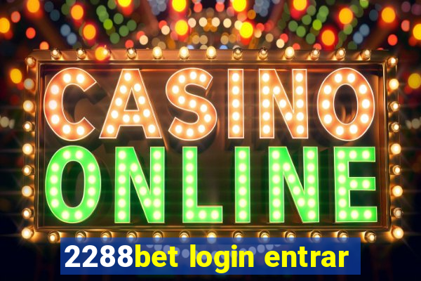 2288bet login entrar